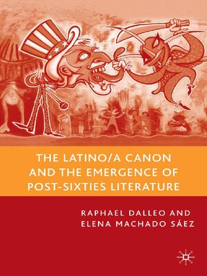 cover image of The Latino/a Canon and the Emergence of Post-Sixties Literature